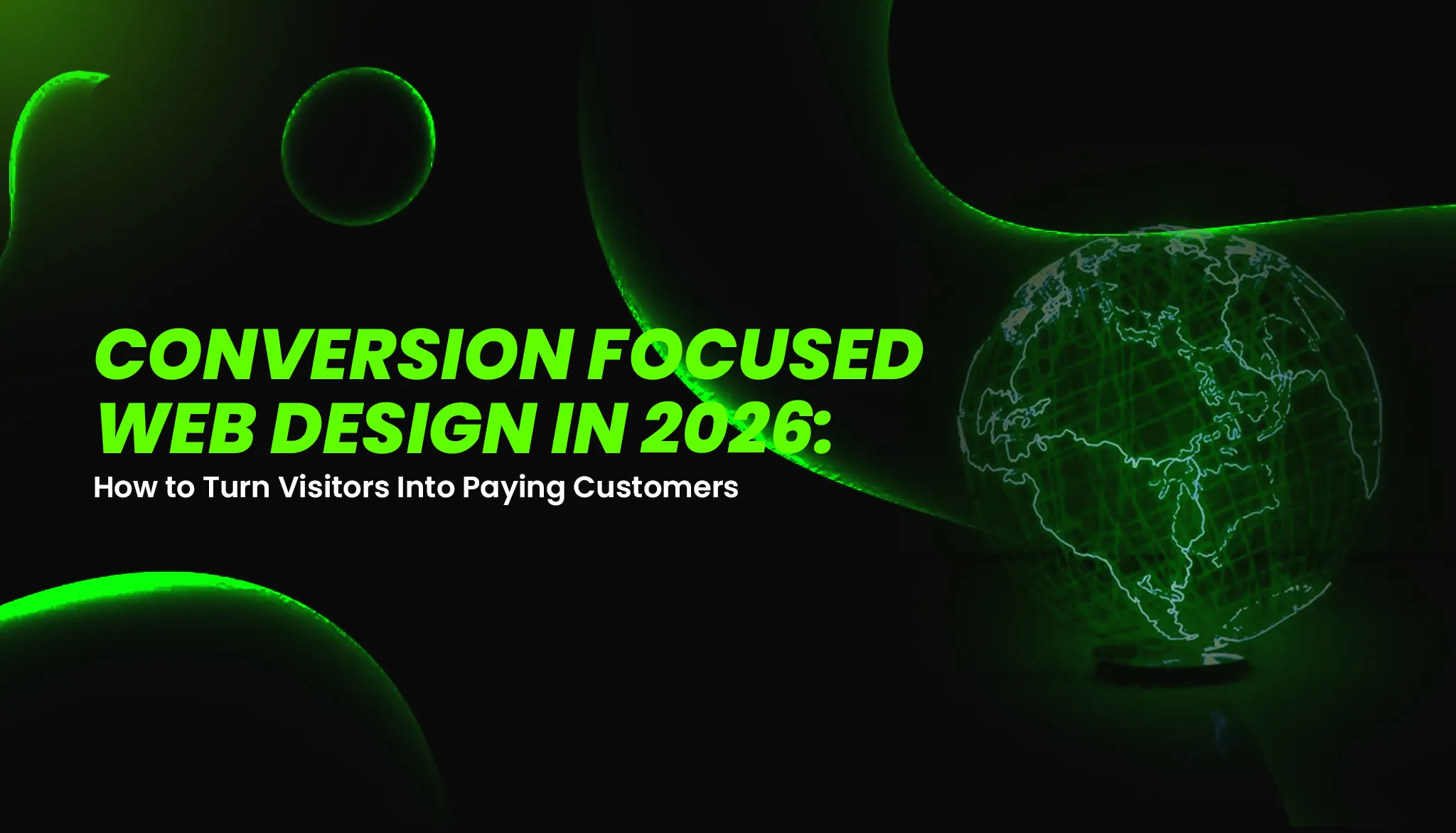 Conversion-Focused Web Design in 2026: How to Turn Visitors Into Paying Customers